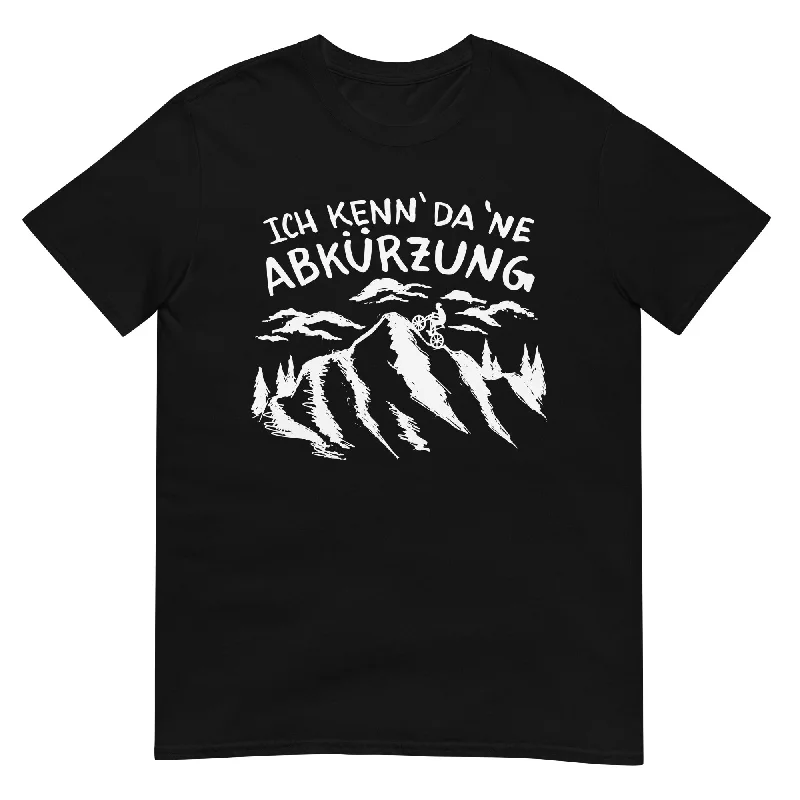 Ich Kenn Da Ne Abkürzung - T-Shirt (Unisex)