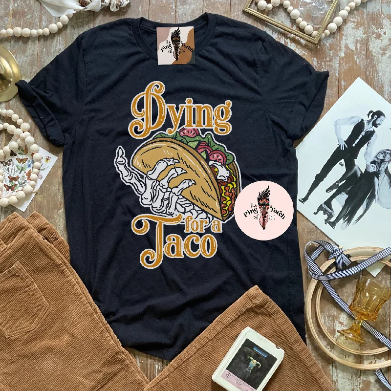DYING FOR A TACO // UNISEX TEE Front Pockets Side Pockets Patch Pockets