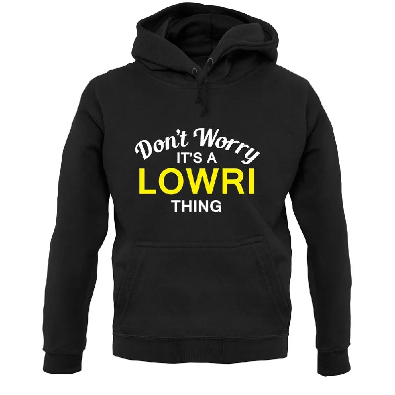 Don't Worry It's a LOWRI Thing! Unisex Hoodie