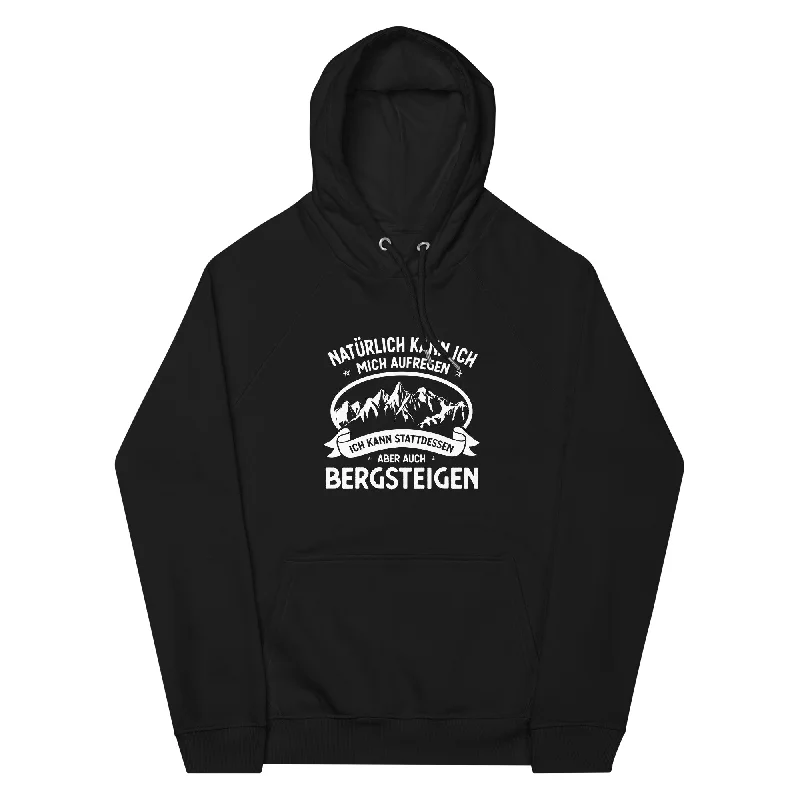 Naturlich Kann Ich Mich Aufregen Ich Kann Stattdessen Aber Auch Bergsteigen - Unisex Premium Organic Hoodie Hoodie with Hood Adjustable Protection Naturlich Kann Ich Mich Aufregen Ich Kann Stattdessen Aber Auch Bergsteigen - Unisex Premium Organic Hoodie Hoodie with Hood Adjustable Protection