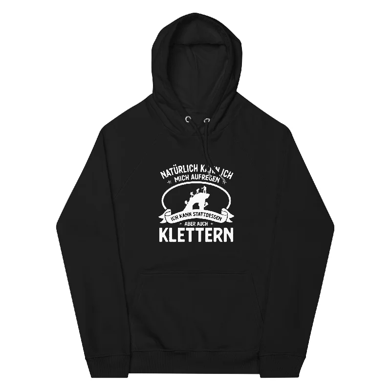 Naturlich Kann Ich Mich Aufregen Ich Kann Stattdessen Aber Auch Klettern - Unisex Premium Organic Hoodie Zip Hoodie Drawstring Kangaroo Pocket Naturlich Kann Ich Mich Aufregen Ich Kann Stattdessen Aber Auch Klettern - Unisex Premium Organic Hoodie Zip Hoodie Drawstring Kangaroo Pocket