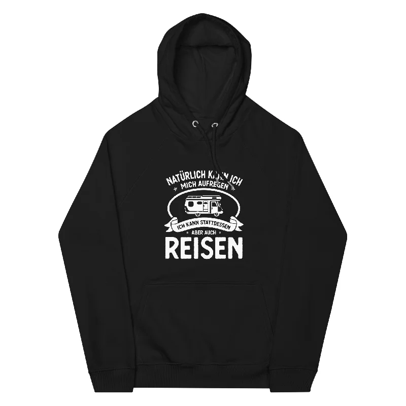 Naturlich Kann Ich Mich Aufregen Ich Kann Stattdessen Aber Auch Reisen - Unisex Premium Organic Hoodie Hoodie with Front Slit Layering Stylish Naturlich Kann Ich Mich Aufregen Ich Kann Stattdessen Aber Auch Reisen - Unisex Premium Organic Hoodie Hoodie with Front Slit Layering Stylish