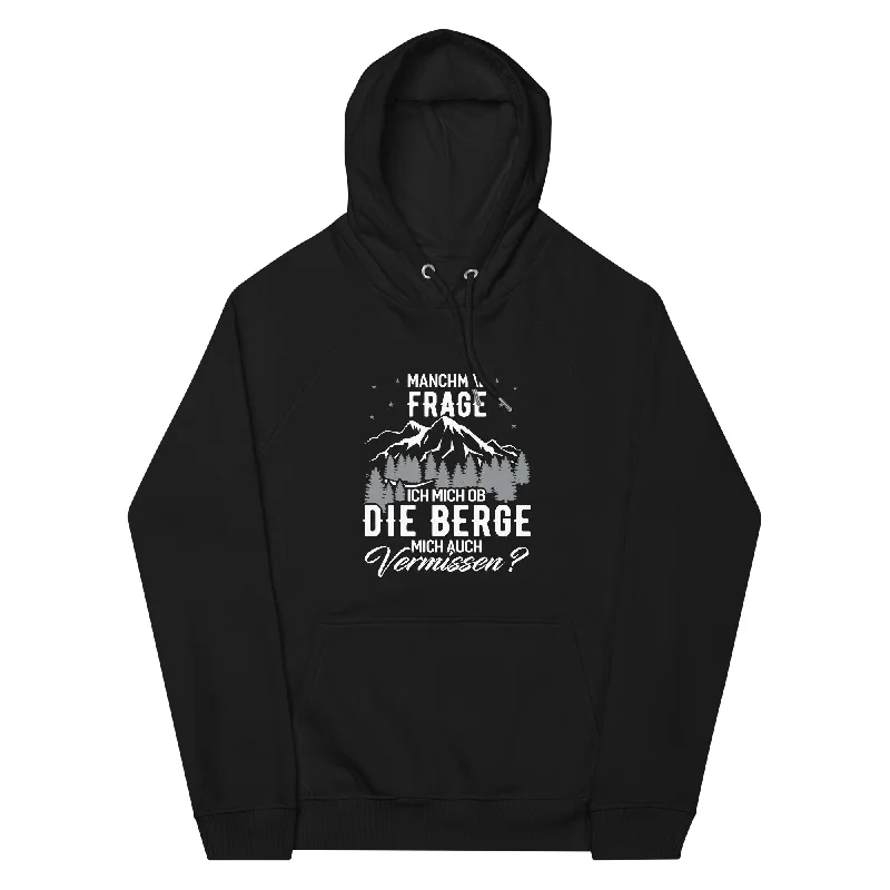 Ob die Berge mich auch vermissen - Unisex Premium Organic Hoodie Zip Hoodie Drawstring Kangaroo Pocket Ob die Berge mich auch vermissen - Unisex Premium Organic Hoodie Zip Hoodie Drawstring Kangaroo Pocket