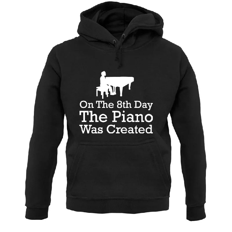 On The 8th Day The Piano Was Created Unisex Hoodie Hoodie with Hidden Zipper Minimalist Clean On The 8th Day The Piano Was Created Unisex Hoodie Hoodie with Hidden Zipper Minimalist Clean
